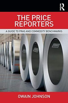 portada The Price Reporters: A Guide to Pras and Commodity Benchmarks (in English)