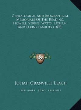 portada genealogical and biographical memorials of the reading, howegenealogical and biographical memorials of the reading, howell, yerkes, watts, latham, and
