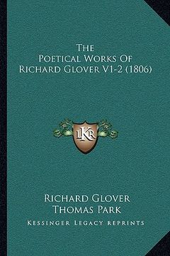 portada the poetical works of richard glover v1-2 (1806) the poetical works of richard glover v1-2 (1806) (en Inglés)