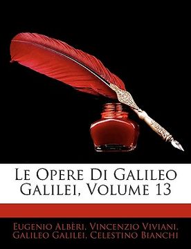 portada Le Opere Di Galileo Galilei, Volume 13 (en Latin)