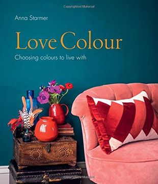 portada Love Colour: Choosing Colours to Live With (en Inglés)