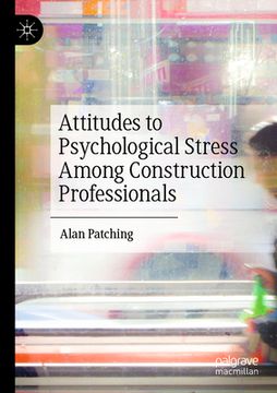 portada Attitudes to Psychological Stress Among Construction Professionals (in English)