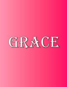 portada Grace: 100 Pages 8.5 X 11 Personalized Name on Notebook College Ruled Line Paper