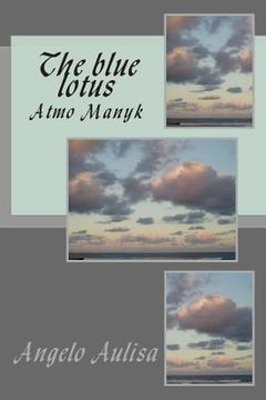 portada The blue lotus: Atmo Manyk (in English)