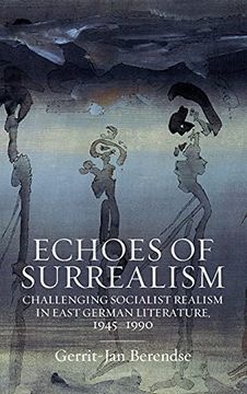 portada Echoes of Surrealism: Challenging Socialist Realism in East German Literature, 1945-1990 (en Inglés)