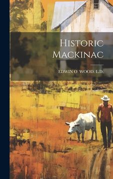 portada Historic Mackinac (en Inglés)