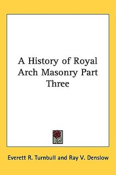 portada a history of royal arch masonry part three