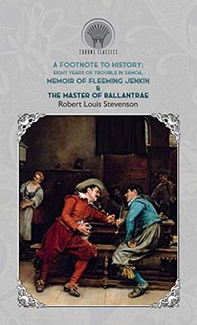 portada A Footnote to History: Eight Years of Trouble in Samoa, Memoir of Fleeming Jenkin & the Master of Ballantrae (en Inglés)