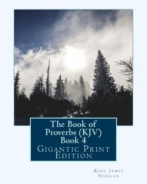 portada The Book of Proverbs (KJV) - Book 4: Gigantic Print Edition (en Inglés)