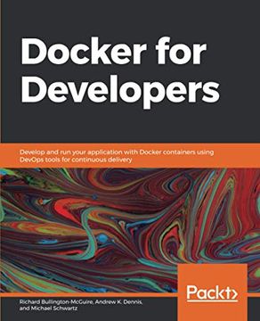portada Docker for Developers: Develop and run Your Application With Docker Containers Using Devops Tools for Continuous Delivery (en Inglés)
