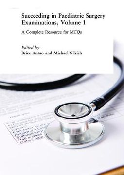 portada Succeeding in Paediatric Surgery Examinations, Volume 1: A Complete Resource for McQs (en Inglés)