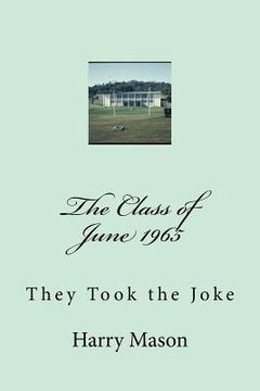 portada The Class of June 1965: They Took the Joke (in English)