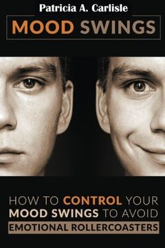 portada Mood Swings: How to control your mood swings to avoid emotional rollercoaster's