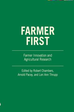 Farmer First: Farmer Innovation and Agricultural Research