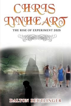 portada Chris Lynheart: The Rise of Experiment 2025 (in English)