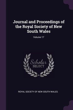 portada Journal and Proceedings of the Royal Society of New South Wales; Volume 17 (en Inglés)