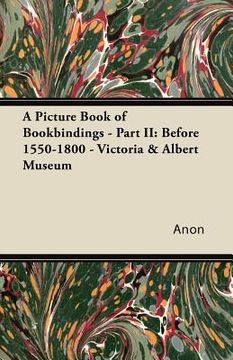 portada a picture book of bookbindings - part ii: before 1550-1800 - victoria & albert museum (en Inglés)