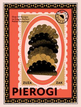 portada Pierogi: Over 50 Recipes to Create Perfect Polish Dumplings (en Inglés)