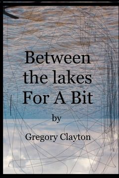 portada Between the Lakes for a Bit (en Inglés)