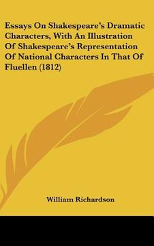portada essays on shakespeare's dramatic characters, with an illustration of shakespeare's representation of national characters in that of fluellen (1812) (en Inglés)