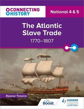 portada Connecting History: National 4 and 5 the Atlantic Slave Trade, 1770-1807