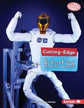 portada Cutting-Edge Robotics (Searchlight Books: Cutting-Edge Stem) 