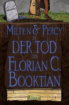 portada Milten & Percy - Der Tod des Florian C. Booktian (en Alemán)