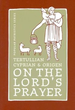 portada Tertullian, Cyprian and Origen on the Lord's Prayer (Popular Patristics) 