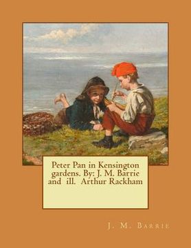 portada Peter Pan in Kensington gardens. By: J. M. Barrie and ill. Arthur Rackham