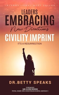 portada Leaders EMBRACING New Directions Civility Imprint: It's A Resurrection (en Inglés)