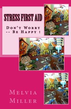 portada Stress First Aid: Don't worry...Be happy (en Inglés)