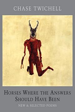 portada Horses Where the Answers Should Have Been: New and Selected Poems