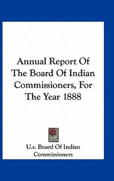 portada annual report of the board of indian commissioners, for the year 1888 (en Inglés)