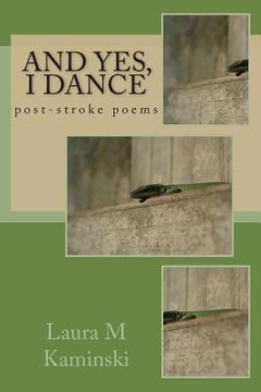 portada And Yes, I Dance: post-stroke poems