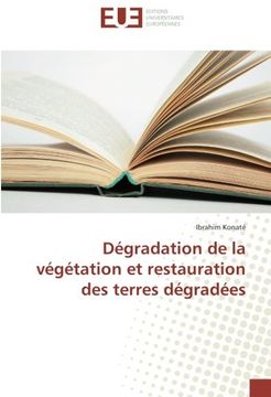 portada Dégradation de la végétation et restauration des terres dégradées (Omn.Univ.Europ.) (French Edition)