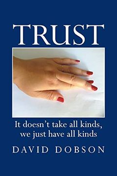 portada Trust: It Doesn't Take all Kinds, we Just Have all Kinds (en Inglés)