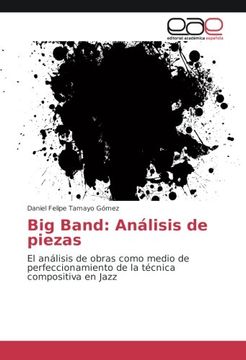 portada Big Band: Análisis de piezas: El análisis de obras como medio de perfeccionamiento de la técnica compositiva en Jazz (Spanish Edition)