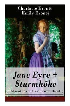 portada Jane Eyre + Sturmhöhe (2 Klassiker von Geschwister Brontë): Wuthering Heights + Jane Eyre, die Waise von Lowood: Eine Autobiographie