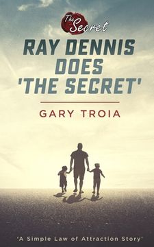 portada Ray Dennis Does The Secret: A Simple Law of Attraction Story (en Inglés)