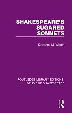 portada Shakespeare’S Sugared Sonnets (Routledge Library Editions: Study of Shakespeare) (in English)