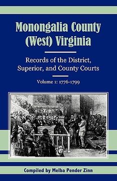 portada monongalia county, (west) virginia: records of the district, superior, and county courts, volume 1: 1776-1799 (in English)