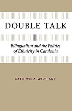portada Double Talk: Bilingualism and the Politics of Ethnicity in Catalonia (in English)