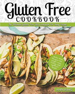 portada Gluten Free Cookbook: The Ultimate Gluten Free Diet Cookbook for Busy People - Gluten Free Recipes for Weight Loss, Energy, and Optimum Health (en Inglés)