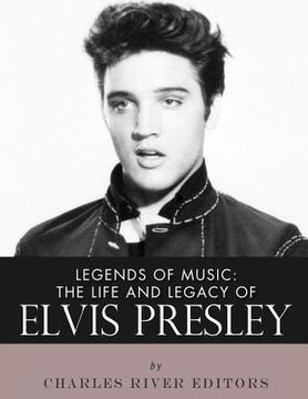 portada Legends of Music: The Life and Legacy of Elvis Presley (en Inglés)