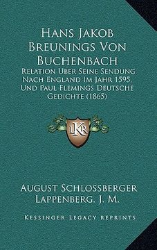 portada Hans Jakob Breunings Von Buchenbach: Relation Uber Seine Sendung Nach England Im Jahr 1595, Und Paul Flemings Deutsche Gedichte (1865) (in German)