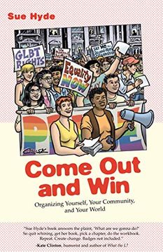 portada Come out and Win: Organizing Your Self, Your Community, and Your World (Queer Action (en Inglés)