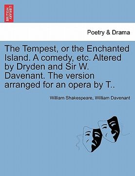 portada the tempest, or the enchanted island. a comedy, etc. altered by dryden and sir w. davenant. the version arranged for an opera by t..