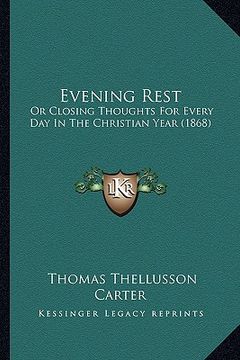 portada evening rest: or closing thoughts for every day in the christian year (1868) (in English)