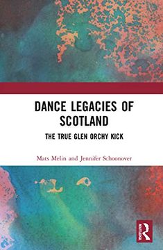 portada Dance Legacies of Scotland: The True Glen Orchy Kick (in English)
