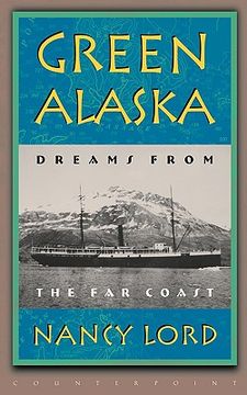 portada green alaska: dreams from the far coast (en Inglés)